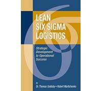 Lean Six SIGMA Logistics: Strategic Development to Operational Success