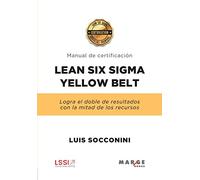 Lean Six Sigma Yellow Belt. Manual De certificación: 0