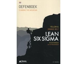 Lean Six Sigma Yellow & Orange Belt: 60 oefeningen en uitwerkingen (Climbing the mountain)