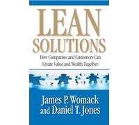 Lean Solutions: How Companies and Customers Can Create Value and Wealth Together