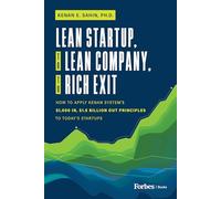 Lean Startup, to Lean Company, to Rich Exit: How to Apply Kenan System's $1000 In, $1.5 Billion Out Principles to Today's Startups