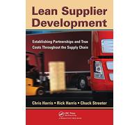 Lean Supplier Development: Establishing Partnerships and True Costs Throughout the Supply Chain
