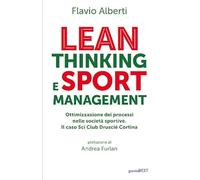 Lean thinking and sport management. Ottimizzazione dei processi nelle società sportive. Il caso Sci Club Druscié Cortina