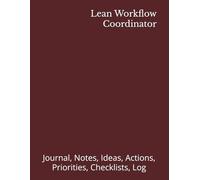Lean Workflow Coordinator: Journal, Notes, Ideas, Actions, Priorities, Checklists, Log | Tool for Daily Goal Setting Tracker | Time Management | ... | Project Office Book Gifts for Meetings