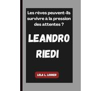 LEANDRO RIEDI: Les rêves peuvent-ils survivre à la pression des attentes ?
