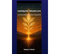 Leaning Into Attuned Love: A Journey of Release, Presence, and Becoming