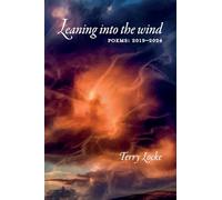 Leaning into the wind: Poems: 2019-2024