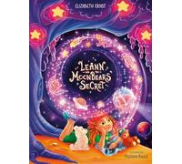 Leann and the Moon Bears' Secret: A Star-Bound Adventure for Boys and Girls (Space Exploration Edition)