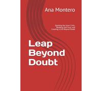 Leap Beyond Doubt: Quieting the Inner Critic, Building Self-Trust, and Creating a Life Beyond Doubt (Avictta Emotional Wellness Series)