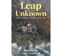Leap into The Unknown: A Short Story for Children of all Ages