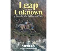 Leap into The Unknown: A Short Story for Children of all Ages