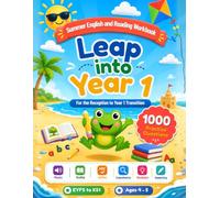 Leap into Year 1 English and Reading - Summer Workbook to Bridge Reception and Year 1: 1000 Reading and Writing Activities for Ages 4-5 to Prevent the Summer Slide