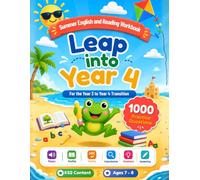 Leap into Year 4 English and Reading - Summer Workbook to Bridge Year 3 and Year 4: 1000 Reading, Writing and Grammar Activities for Ages 7-8 to Prevent the Summer Slide (Leap into Next Year Series)