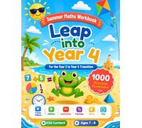 Leap into Year 4 Maths - Summer Workbook to Bridge Year 3 and Year 4: 1000 Maths Questions and Activities for Ages 7-8 to Prevent the Summer Slide (Leap into Next Year Series)