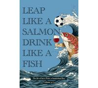 LEAP LIKE A SALMON DRINK LIKE A FISH: The Life of Steve Potts, a Sunderland boy Volume 2/3