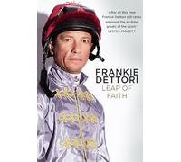 Leap of Faith: The new autobiography from one of the greatest living jockeys