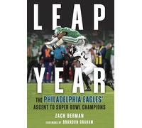 Leap Year: The Philadelphia Eagles' Ascent to Super Bowl Champions