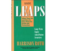 LEAPS: Long-Term Equity Anticipation Securites: What They Are and How to Use Them for Profit and Protection (Long-Term Equity Anticipation Securities ... How to Use Them for Profit and Protection)
