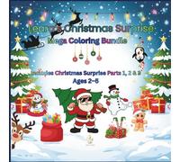 Leara’s Christmas Surprise: Mega Coloring Bundle Includes Christmas Surprise Parts 1, 2 & 3 Ages 2-5