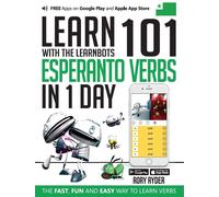 Learn 101 Esperanto Verbs in 1 Day: With LearnBots