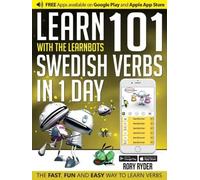 Learn 101 Swedish Verbs in 1 Day: With LearnBots (LEARN 101 VERBS)