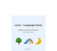 Learn 3 Languages Early: Nature, Park, Seasons & Sky: English • French • Chinese for Babies & Toddlers (Ages 0-3): 5 (My First Trilingual Book)