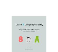Learn 3 Languages Early: Numbers, Body Parts & Clothes - English • French • Chinese for Babies & Toddlers (Ages 0-3): A Trilingual Picture Book for Early Learning (My First Trilingual Book)