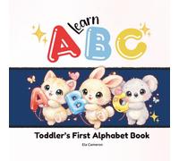 Learn ABC - Toddler’s First Alphabet Book: First Letters with Cute Animals, Baby’s First Letter Book, Early Learning & Preschool Fun, Perfect Toddler Gift