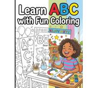 Learn ABC with Fun Coloring: Fun Early Learning Coloring Book for Kids