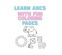 Learn ABCs With Fun Coloring: A-Z Alphabet Coloring & Tracing Book for Kids Ages 2-5