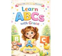 Learn ABCs with Grace (Grace’s Little Learning Adventures)