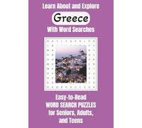 Learn About and Explore Greece with Word Searches: Easy-to-Read Word Search Puzzles for Seniors, Adults, and Teens | 6x9 Inches, 110 Pages | 50+ Puzzles... Gifts for Vacations, Holidays, and Free Time