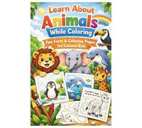 Learn About Animals While Coloring: Fun Facts & Coloring Pages for Curious Kids