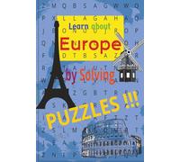 Learn about Europe by solving Puzzles: Word searches about europe and it's cities - 110 pages - more than 50 puzzles -
