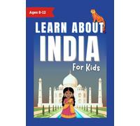Learn About India for Kids: Culture, Food, Traditions, and Fast Facts for Kids Ages 8-12 (Learn About the World)