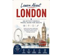 Learn about London: An Activity Book & Travel Guide for Adults (UK Travel)