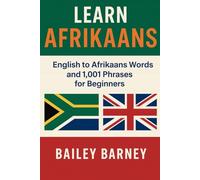 Learn Afrikaans: English to Afrikaans Words and 1,001 Phrases for Beginners