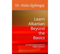 Learn Albanian Beyond the Basics: An Intermediate Guide for English Speakers