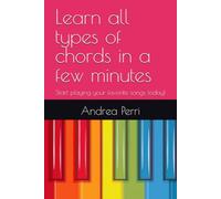 Learn all types of chords in a few minutes: Start playing your favorite songs today!