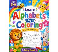 Learn Alphabets by Coloring: A Fun Trace and Color ABC Workbook for Kids Ages 3-6 | Learn Capital Letters, Early Writing, and Letter Recognition Through Easy Coloring Activities