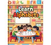 Learn Alphabets: Colorful Alphabet Discovery: Learn to Write Letters with Engaging Images