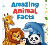 Learn Amazing Animal Facts: Realistic and Educational Children’s Book with 35 Fun Animal Stories, Cute and Friendly Illustrations, Interactive Questions for Kids Ages 4-8