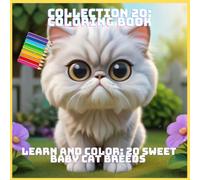 LEARN AND COLOR: 20 SWEET BABY CAT BREEDS (COLLECTION 20: COLORING BOOK)