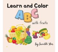 Learn and Color ABC with Fruits: ABC and Fruits Coloring Book with worksheets