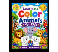 Learn and Color Animals for Kids Ages 3-6: Fun and Easy Animal Coloring Pages for Toddlers and Preschoolers | Cute Zoo, Farm, Jungle, Ocean & Forest Animals with Bold, Simple Designs for Little Hands