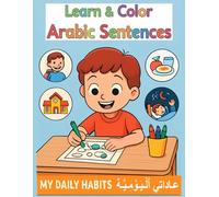 Learn and Color Arabic Sentences: My Daily Habits for Kids.