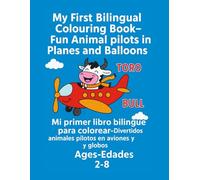 Learn and Color with Animal Pilots - Aprende y Colorea con Animales Pilotos: A bilingual English-Spanish coloring book that inspires imagination and ... learn new words while having fun (aves 2-8)