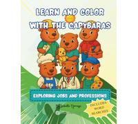 LEARN AND COLOR WITH THE CAPYBARAS: EXPLORING JOBS AND PROFESSIONS - INCLUDES WORD SEARCHES