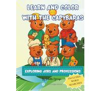 LEARN AND COLOR WITH THE CAPYBARAS: EXPLORING JOBS AND PROFESSIONS - INCLUDES WORD SEARCHES