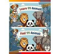 LEARN AND FIND 99 WILD ANIMALS FOR CHILDREN AGES 0-5 YEARS: Early Learning Board Books for Babies, Toddlers & Preschoolers with colourful drawings and puzzles | Ages 0-5 Years